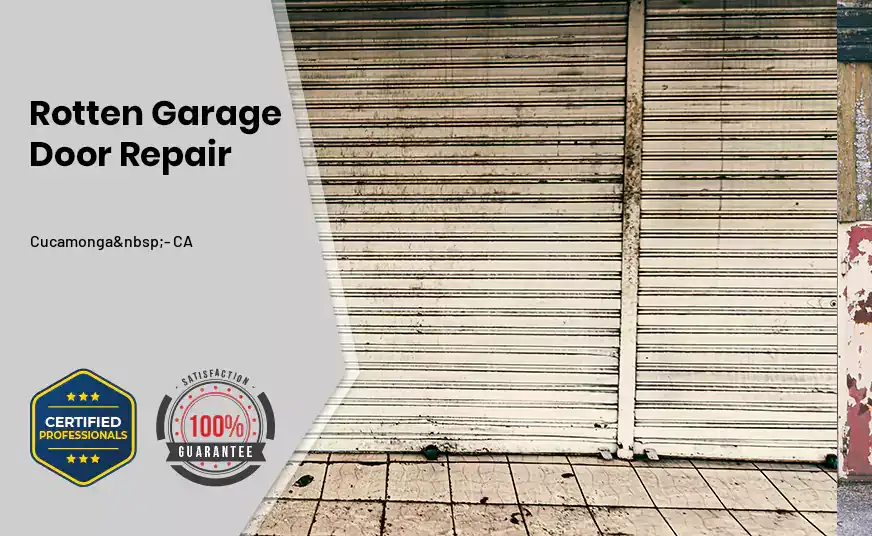 rotten-garage-door-repair Cucamonga&nbsp;- CA 